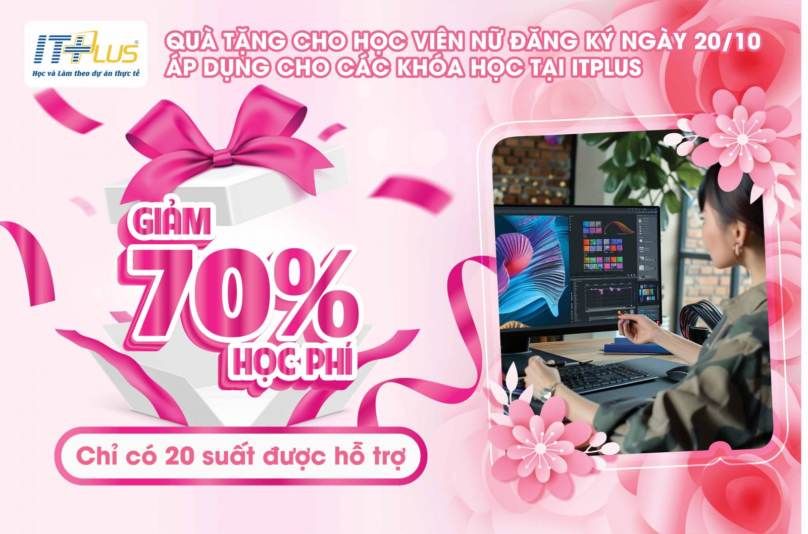 ITPlus giảm 70% học ph&iacute; d&agrave;nh cho 20 bạn nữ nh&acirc;n ng&agrave;y phụ nữ Việt Nam 20/10