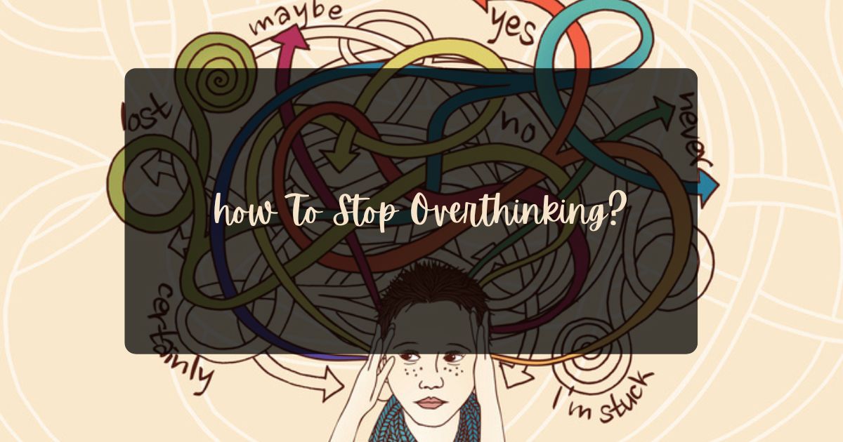 overthinking